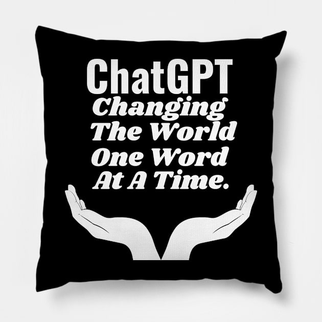 ChatGPT Changing the world one word at a time Pillow by Aspectartworks