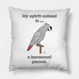 My Spirit Animal is a Hormonal Parrot African Grey Woman Pillow