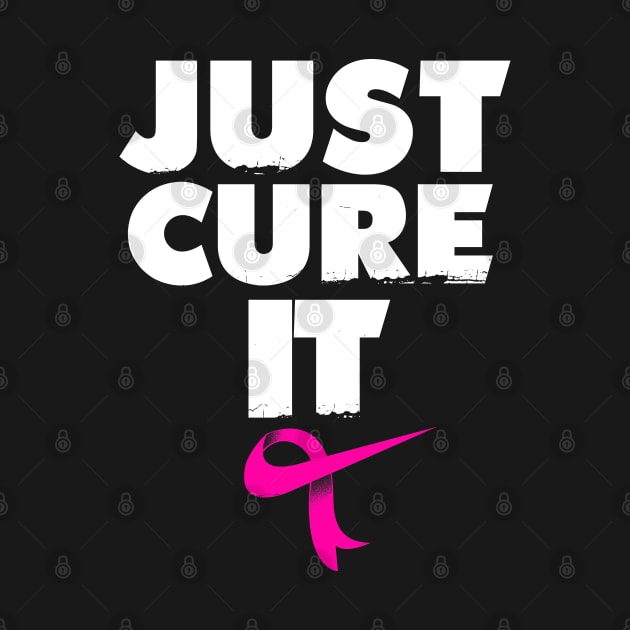 Breast Cancer Awareness  Just Cure it by Dailygrind