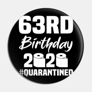 63rd Birthday 2020 Quarantined Pin