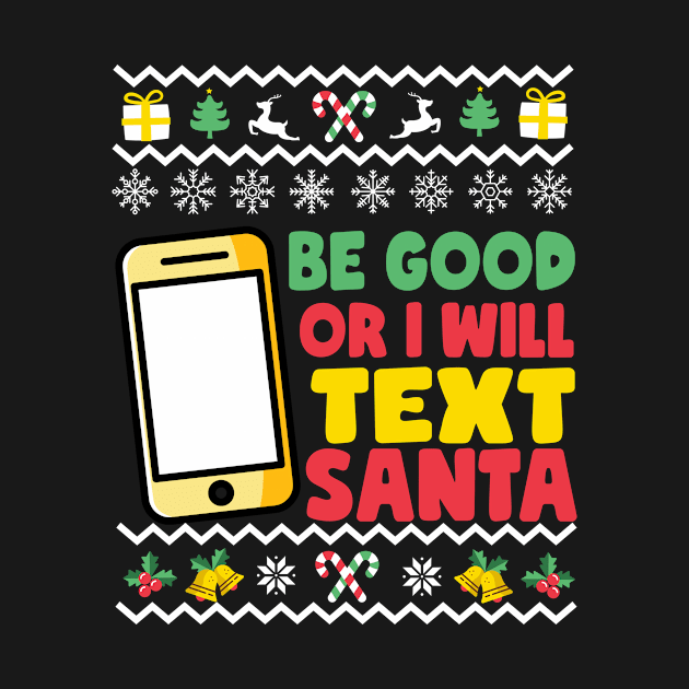 Be Good Or I Will Text Santa by thingsandthings