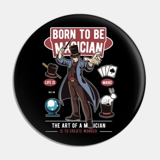 Born To Be Magician Life Is Magic Pin