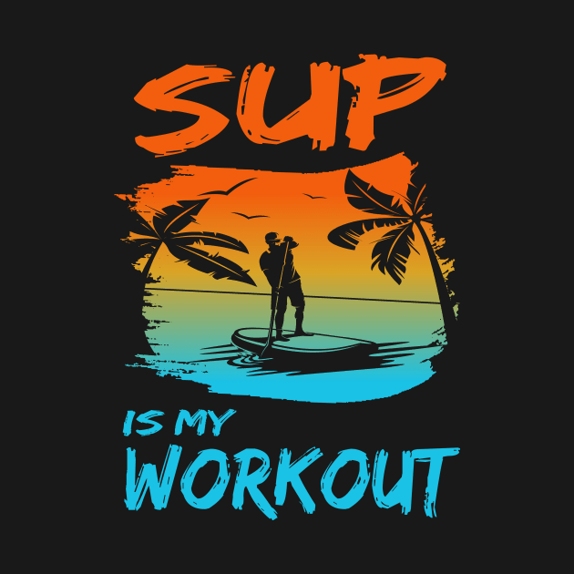 Stand up paddling is my workout paddleboarding SUP gift by Lomitasu