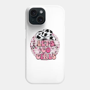 Let's Go Girls Cowboy Hat Disco Ball Phone Case