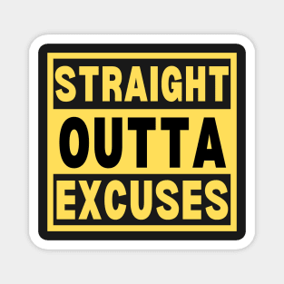 Straight Outta Excuses Magnet