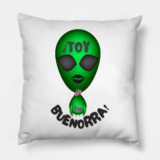 I'm hot! Green alien with the funny phrase in Spanish: ¡Toy toa bienrra!. Popular expression in Spanish. Pillow