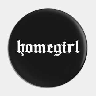 Homegirl Pin