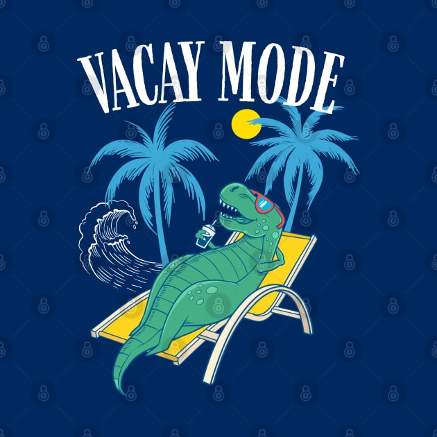 Vacay Mode with T-rex Dinosaur for Summer Family Vacation & Cruise by Happy Lime