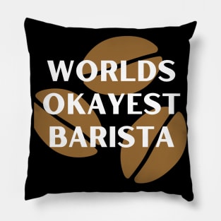 World okayest barista Pillow