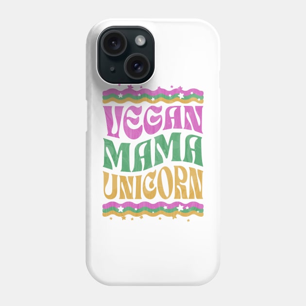 Vegan Mama Unicorn, Vegan Moms, Christmas Gifts 2023, Vegan Mothers Day 2024 Phone Case by KindWanderer