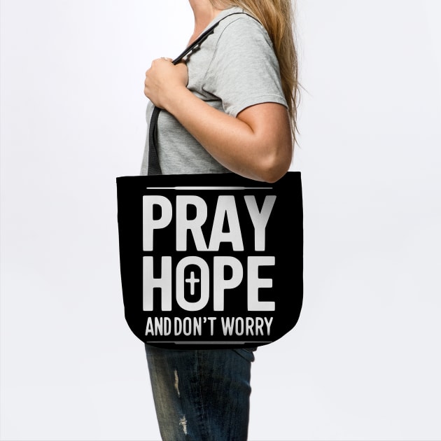 Pray Hope and Don’t Worry by Frank Ring