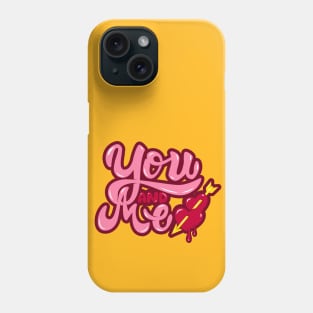 You and Me Phone Case