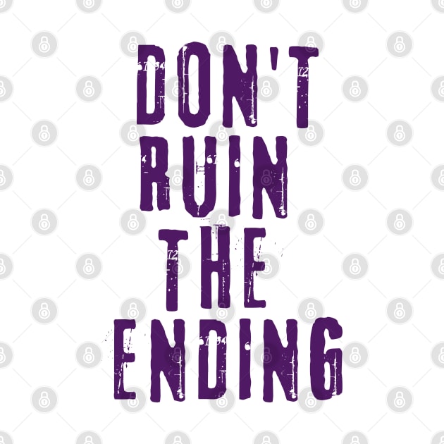 Don't Ruin the Ending by Awesome Writer Stuff