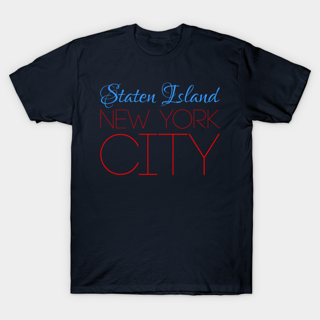 Discover American Cities - Staten Island New York City - Staten Island - T-Shirt