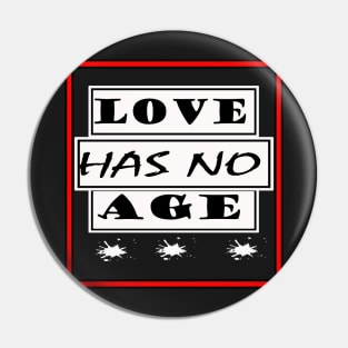 love has no age Pin