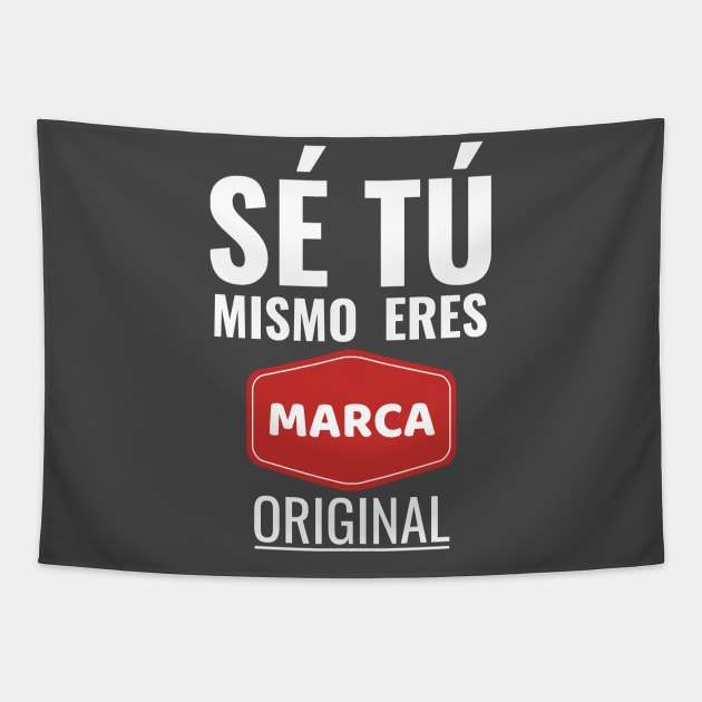 Eres marca original. Tapestry by setumismo