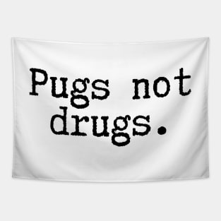 Pugs Not Drugs Tapestry