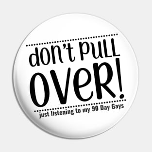 don't pull over (black) Pin