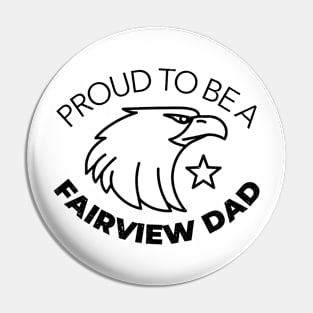 Proud To Be A Fairview Dad Pin