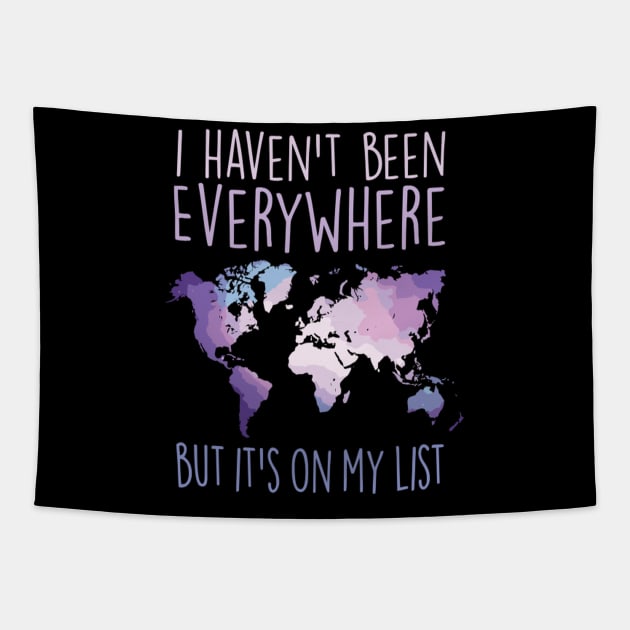 I Haven'T Been Everywhere But It'S On My List World Travel Tapestry by AlfieDreamy 