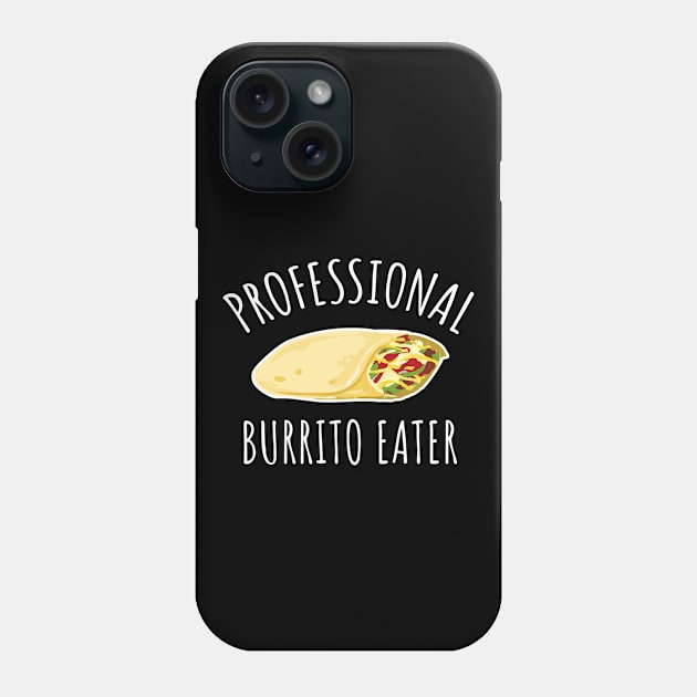 Professional burrito eater Phone Case by LunaMay