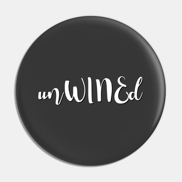 UnWINEd Need more wine Wine lover Wine addict I love wine Into the wine not the label Pin by BoogieCreates