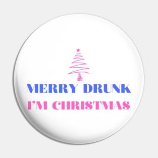 merry drunk, i'm christmas Pin