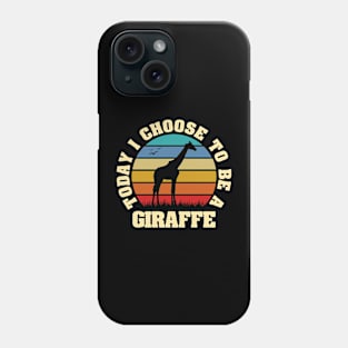 I like Giraffe Funny vintage lover Today I choose to be a Giraffe Phone Case