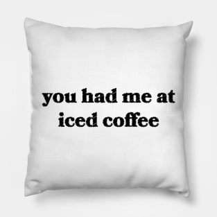 You Had Me at Iced Coffee Pillow