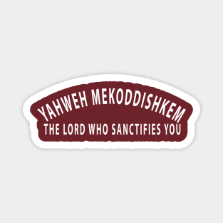 Yahweh Mekoddishkem The Lord Who Sanctifies You Inspirational Christians Magnet