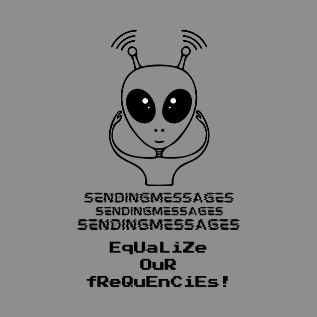 Sending messages equalize our frequencies (black writting) by LuckyLife