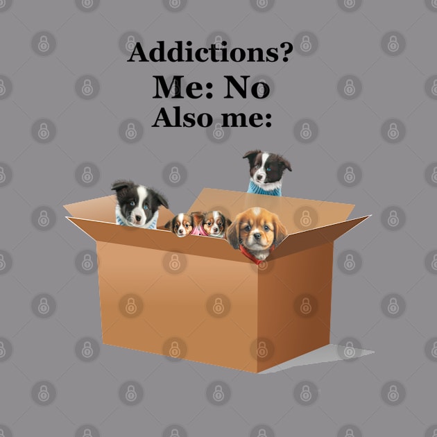 Puppy Addiction by The Angry Possum