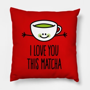 I love you this matcha kawaii cute green tea pun Pillow