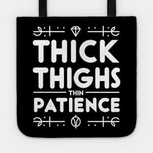 Thick Thighs Thin Patience Tote