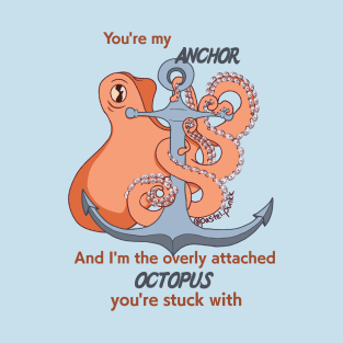 You're my Anchor T-Shirt