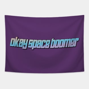 okay space boomer Tapestry