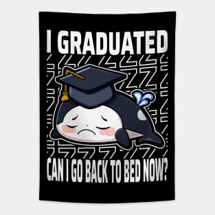 I Graduated Can I Go Back To Bed Now Orca Tapestry