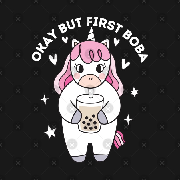 Okay but first boba tea cute unicorn by Artist usha