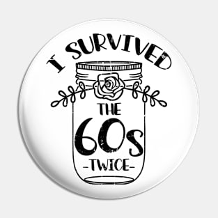 i survived the sixties twice Pin