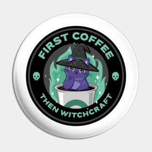 First coffee, then witchcraft Pin