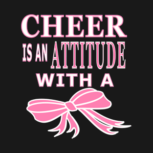 Cheer Is An Attitude with a Bow T-Shirt