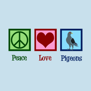 Peace Love Pigeons T-Shirt