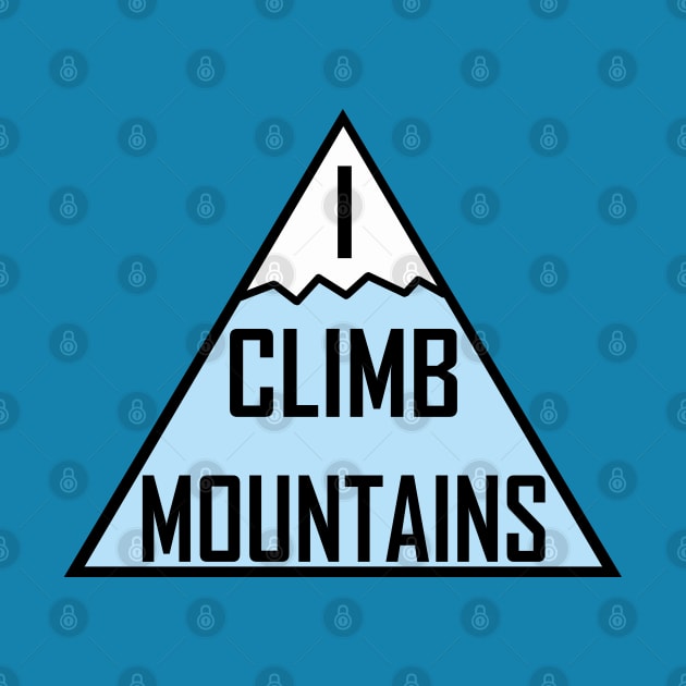 I Climb Mountains Blue by julieerindesigns