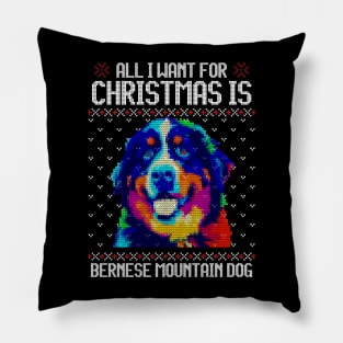 All I Want for Christmas is Bernese Mountain - Christmas Gift for Dog Lover Pillow