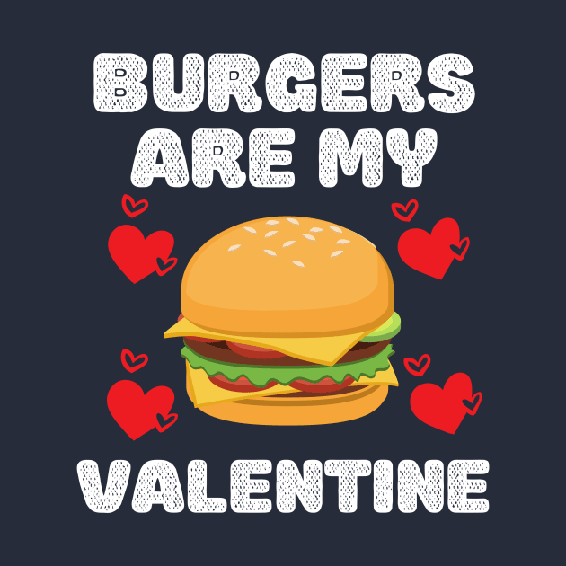 Cute funny Burgers are my valentine. by numidiadesign