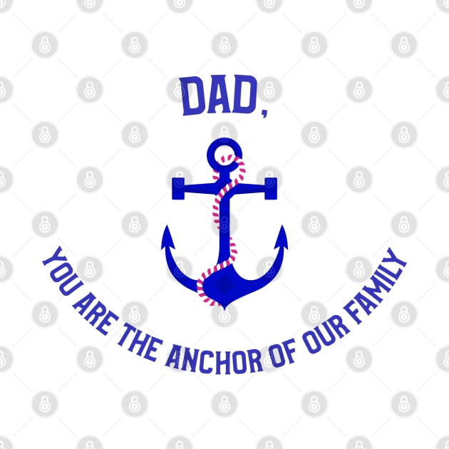 Dad, You Are The Anchor of Our Family by Mujji