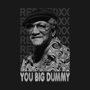 vintage - redd foxx you big dummy T-Shirt