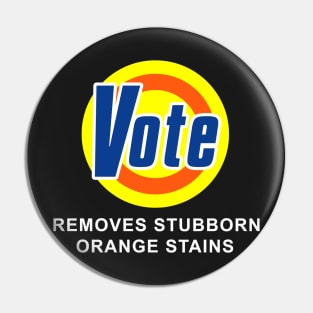 VOTE Removes Stubborn Orange Stains Detergent Funny Pin