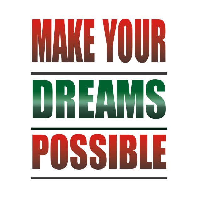 Make Your Dreams Possible by Prime Quality Designs