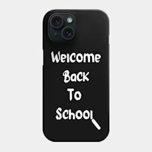 Welcome back to school Phone Case